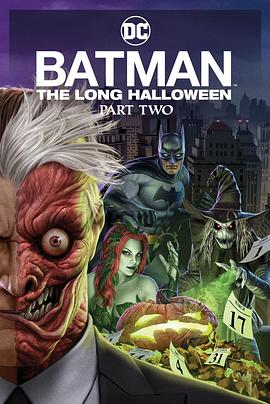 黑料大事记《蝙蝠侠：漫长的万圣节(下) Batman: The Long Halloween, Part 2》免费在线观看